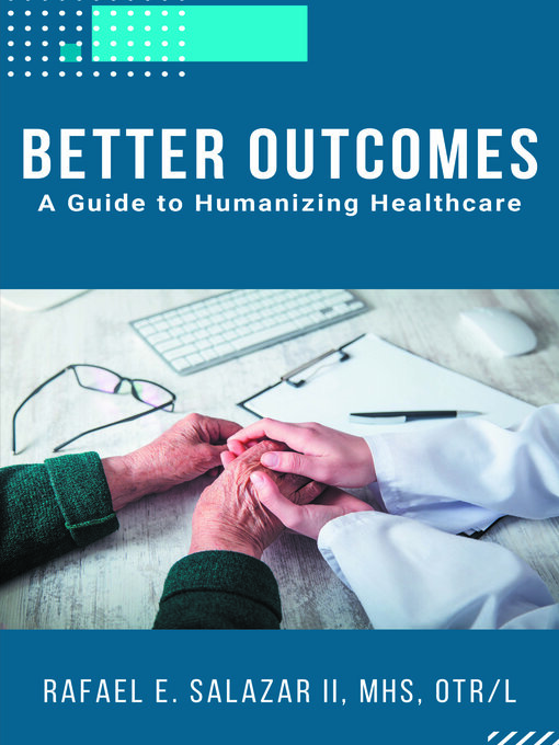 Title details for Better Outcomes by Rafael E. Salazar - Available